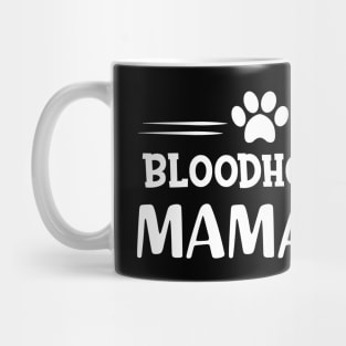 Bloodhound dog - Bloodhound mama Mug